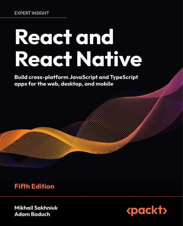 Build Cross-Platform Apps with JavaScript & TypeScript (5th Edition, 2024)
