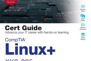 CompTIA Linux+ XK0-005 Cert Guide: Master Linux Administration (2023)