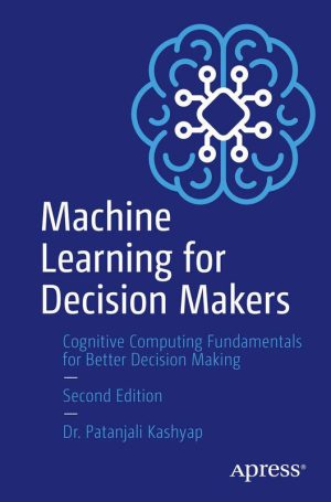ML for Decision Makers: AI-Driven Business Strategies (2024)