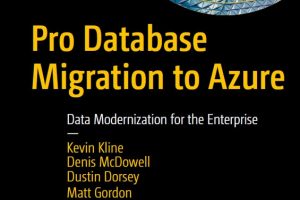 Pro Database Migration to Azure: Data Modernization for Enterprises (2022)