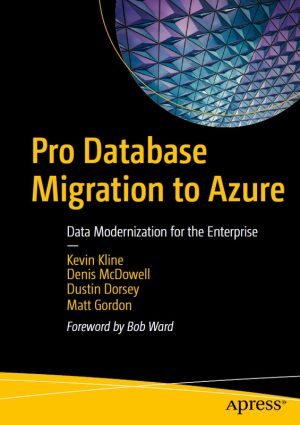 Pro Database Migration to Azure: Data Modernization for Enterprises (2022)