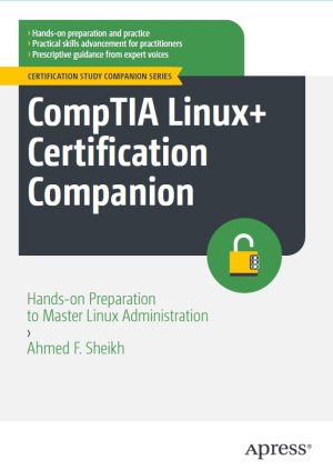 CompTIA Linux+ Certification Companion: Hands-On Prep for Linux Admin (2023)