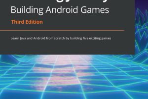 Learning Java by Building Android Games (3rd Edition, 2021)