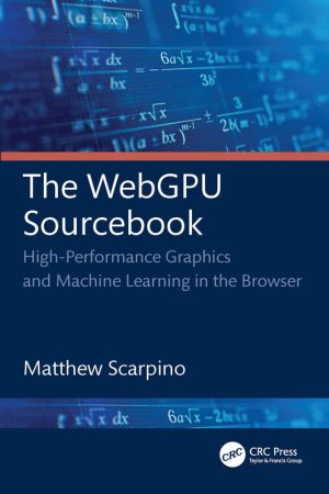 The WebGPU Sourcebook: High-Performance ML in the Browser (2024)