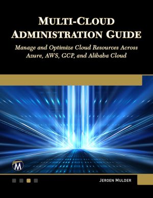 Multi-Cloud Administration: Manage Azure, AWS, GCP, Alibaba (2024)