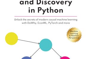 Causal Inference in Python: ML with DoWhy, PyTorch & More (2023)