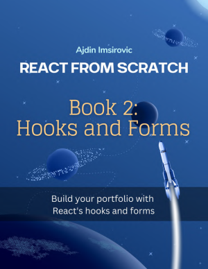 React from Scratch Book 2: Master Hooks & Forms for Your Portfolio (2023)