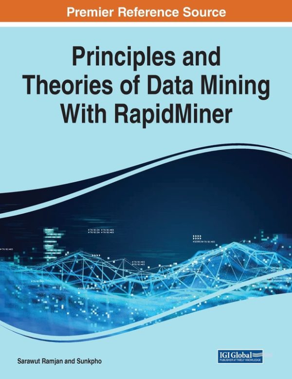 Data Mining with RapidMiner: Principles & Theories (2023)