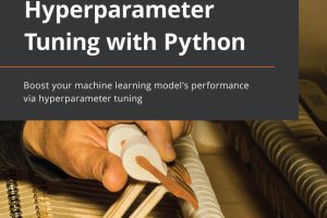 Hyperparameter Tuning in Python: Boost ML Model Performance (2022)