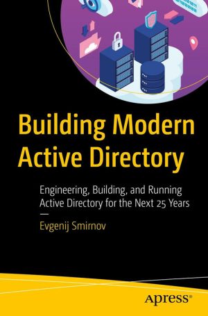 Modern Active Directory: Engineering for the Next 25 Years (2024)