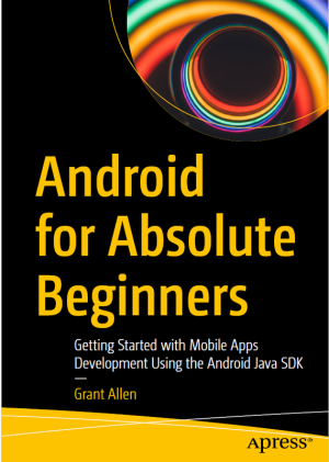 Mobile App Development with Android Java SDK: Beginner’s Guide (2021)