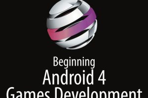 Beginning Android 4 Game Development: Build Mobile Games