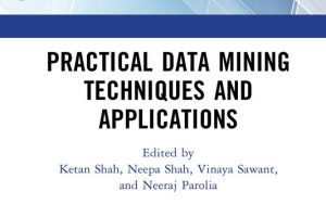 Practical Data Mining: Techniques & Real-World Applications (2023)