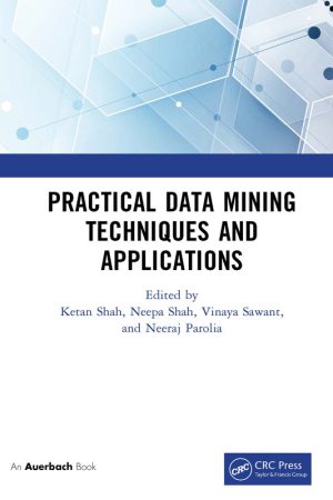 Practical Data Mining: Techniques & Real-World Applications (2023)