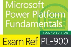 PL-900 Exam Ref: Microsoft Power Platform Fundamentals (2023)
