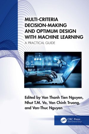 Multi-Criteria Decision Making with ML: A Practical Guide (2024)