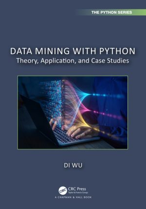 Data Mining with Python: Theory, Applications & Case Studies (2024)