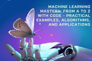 ML from A to Z: A Comprehensive Guide with Code (2023)
