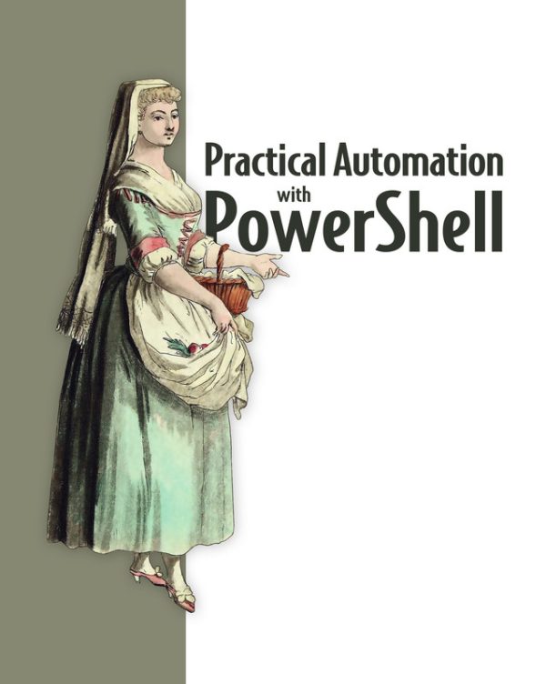 Practical Automation with PowerShell: From Console to Cloud (2023)