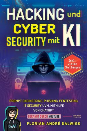 Hacking & Cybersecurity with AI: ChatGPT for Pentesting & Phishing (2023)