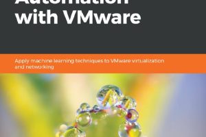 Intelligent Automation with VMware: ML for Virtualization & Networking