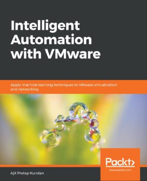 Intelligent Automation with VMware: ML for Virtualization & Networking