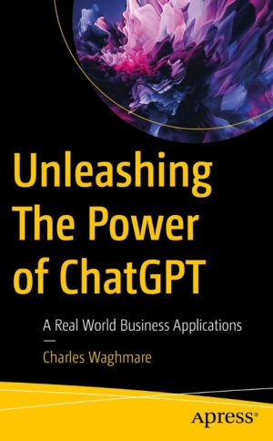 Unleashing ChatGPT: Real-World Business Applications (2024)