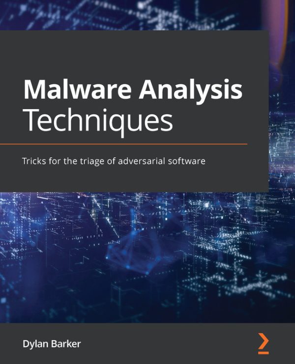 Malware Analysis Techniques: Triage & Adversarial Defense (2021)