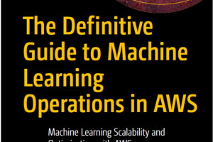 ML Operations in AWS: Definitive Guide to Scalable AI (2024)