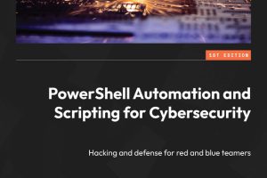 PowerShell for Cybersecurity: Automation, Hacking & Defense (2023)