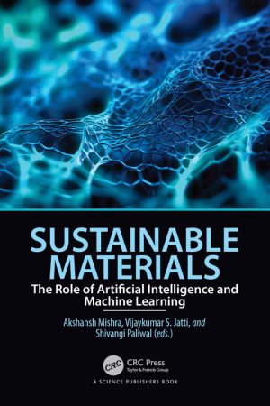 Sustainable Materials: AI & ML for Eco-Friendly Solutions (2024)