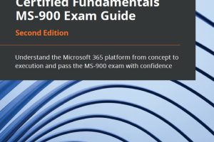 Microsoft 365 MS-900 Exam Guide: Platform Mastery & Exam Prep