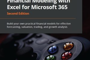 Hands-On Financial Modeling with Excel: Forecasting & Valuation (2nd Ed.)