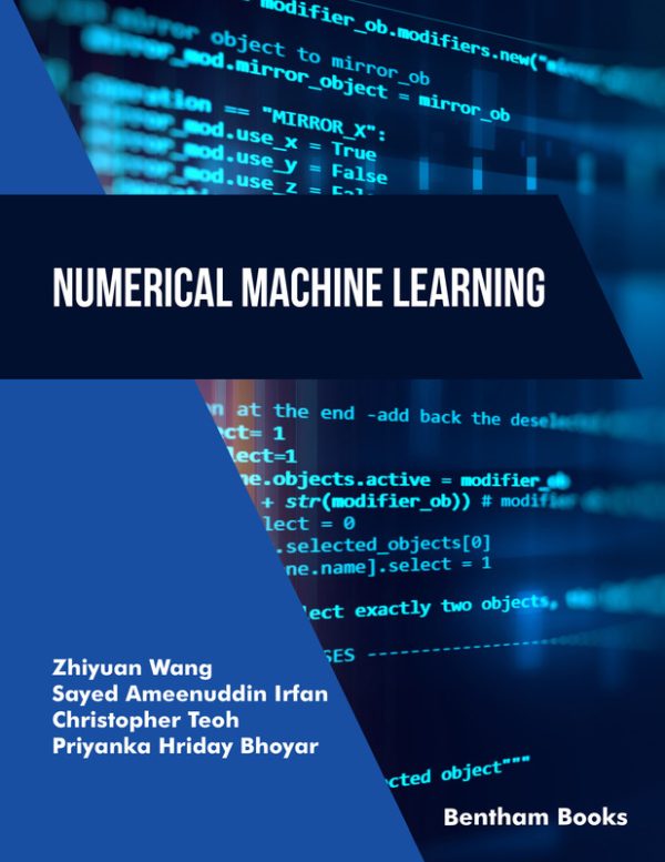 Numerical Machine Learning: Theoretical & Practical Approaches (2023)