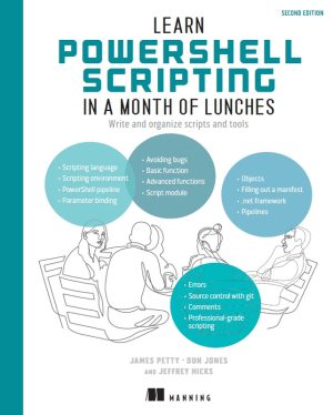 Learn PowerShell Scripting in a Month of Lunches: Scripting Mastery (2024)