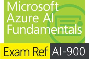 AI-900 Exam Ref: Microsoft Azure AI Fundamentals Guide (2022)