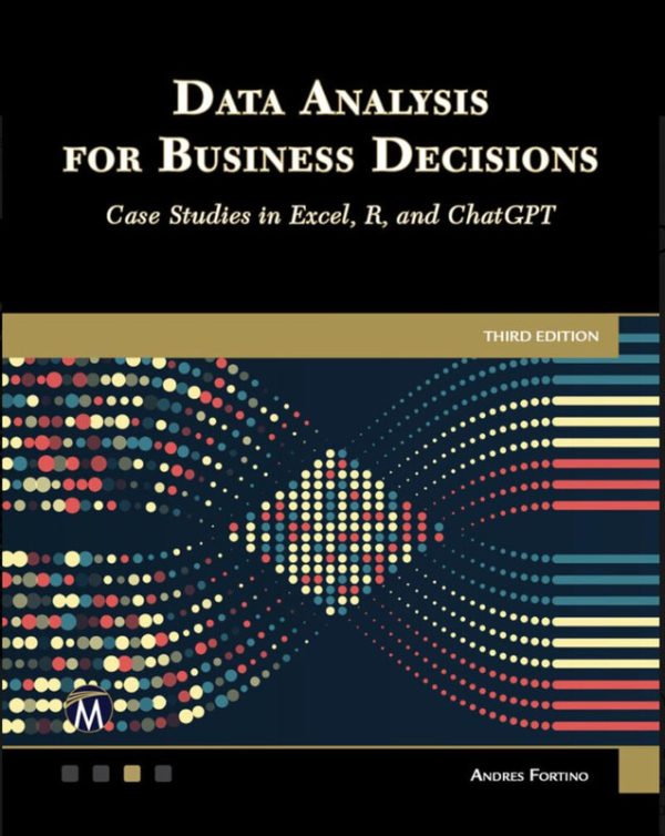 Data Analysis for Business Decisions: Excel, R & ChatGPT (2024)