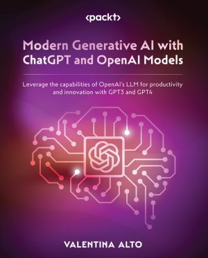 Modern Generative AI with ChatGPT: Innovate with GPT-3 & GPT-4 (2023)