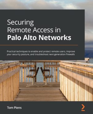 Securing Remote Access with Palo Alto: Next-Gen Firewall Techniques (2024)