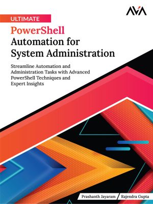 Ultimate PowerShell Automation: Streamline System Administration (2024)