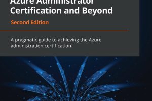 AZ-104 Exam Ref: Microsoft Azure Administrator Certification (2nd Ed.)