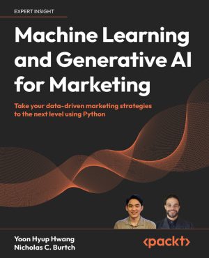 ML & Generative AI for Marketing: Transforming Digital Strategies (2024)