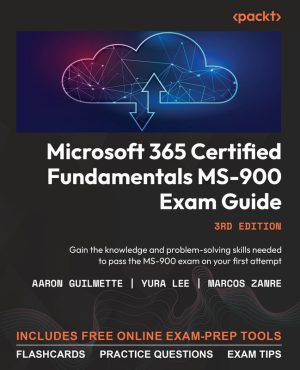 MS-900 Exam Guide: Microsoft 365 Fundamentals Certification (2024)