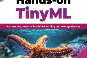 Hands-on TinyML: ML for Edge Devices & IoT (2023)