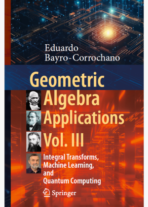 Geometric Algebra Vol. III: Machine Learning & Quantum Computing (2024)