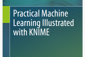 Practical ML with KNIME: Illustrated Guide to Data Science (2024)