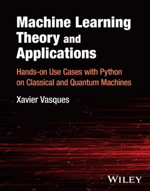 ML Theory & Applications: Use Cases with Python & Quantum (2024)