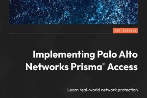Implementing Palo Alto Networks Prisma Access: Network Security (2024)