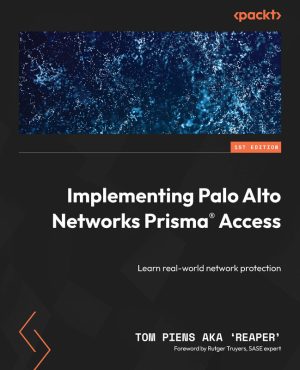 Implementing Palo Alto Networks Prisma Access: Network Security (2024)