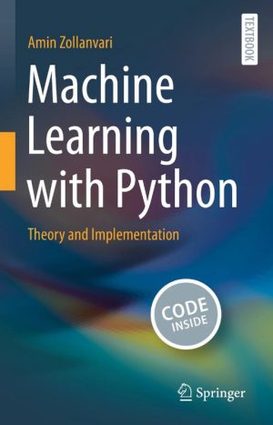 Machine Learning with Python: Theory & Implementation (2023)